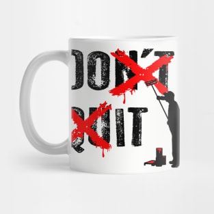 Don't Quit Mug